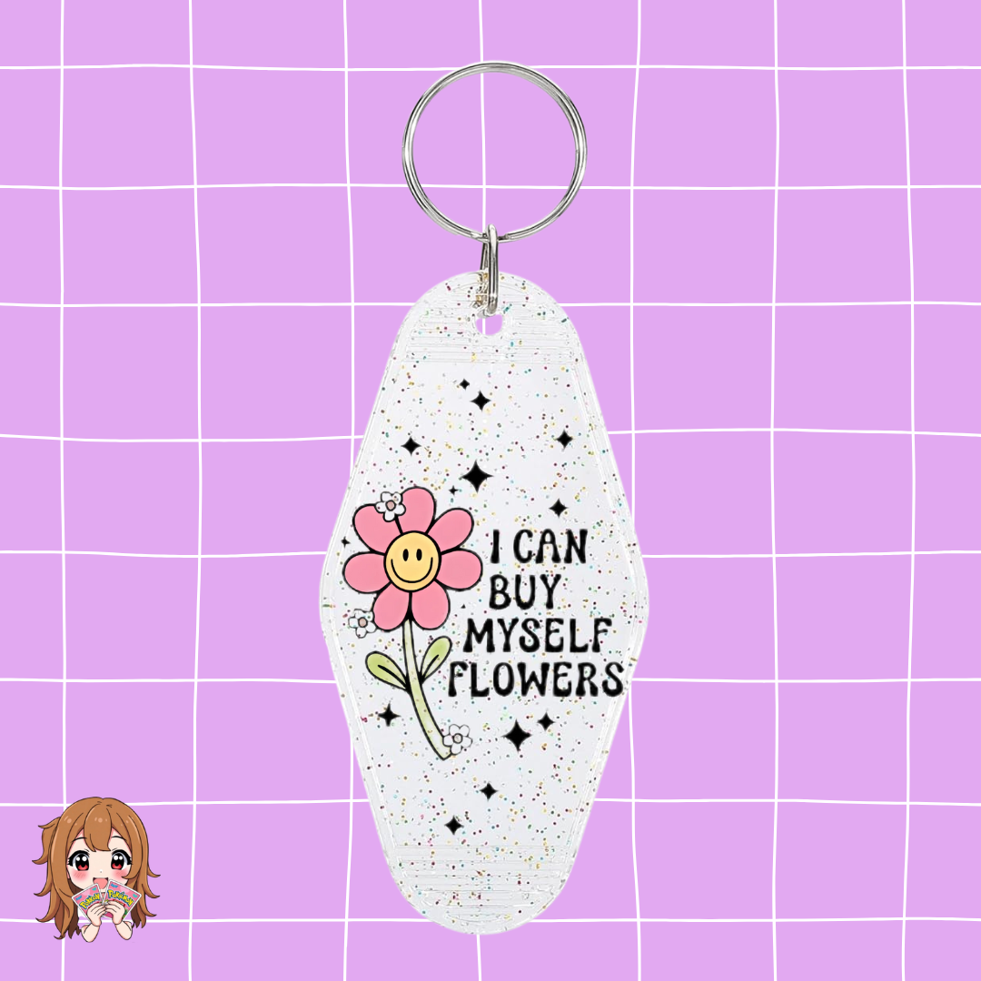 ''I Can Buy Myself Flowers'' Keychain
