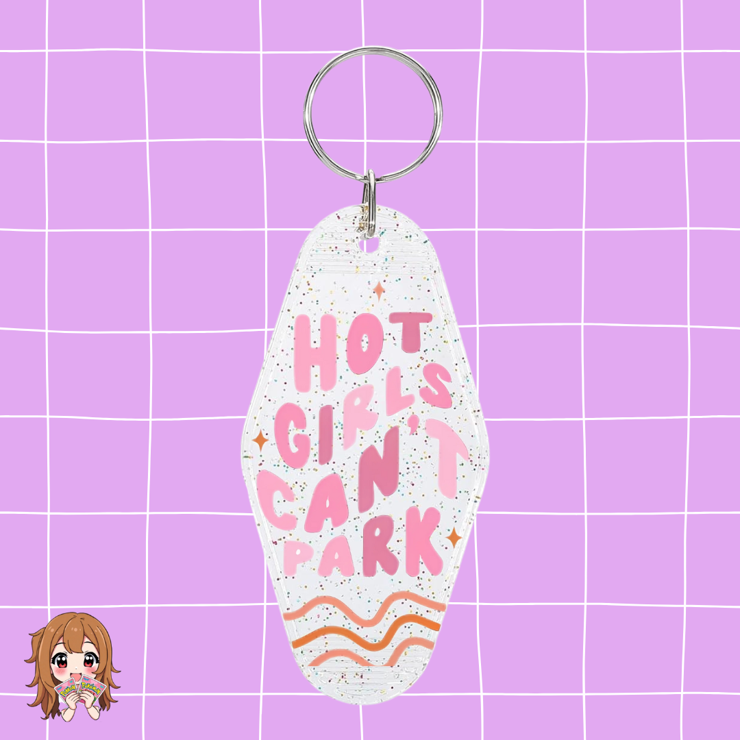 ''Hot Girls Can't Park'' Keychain