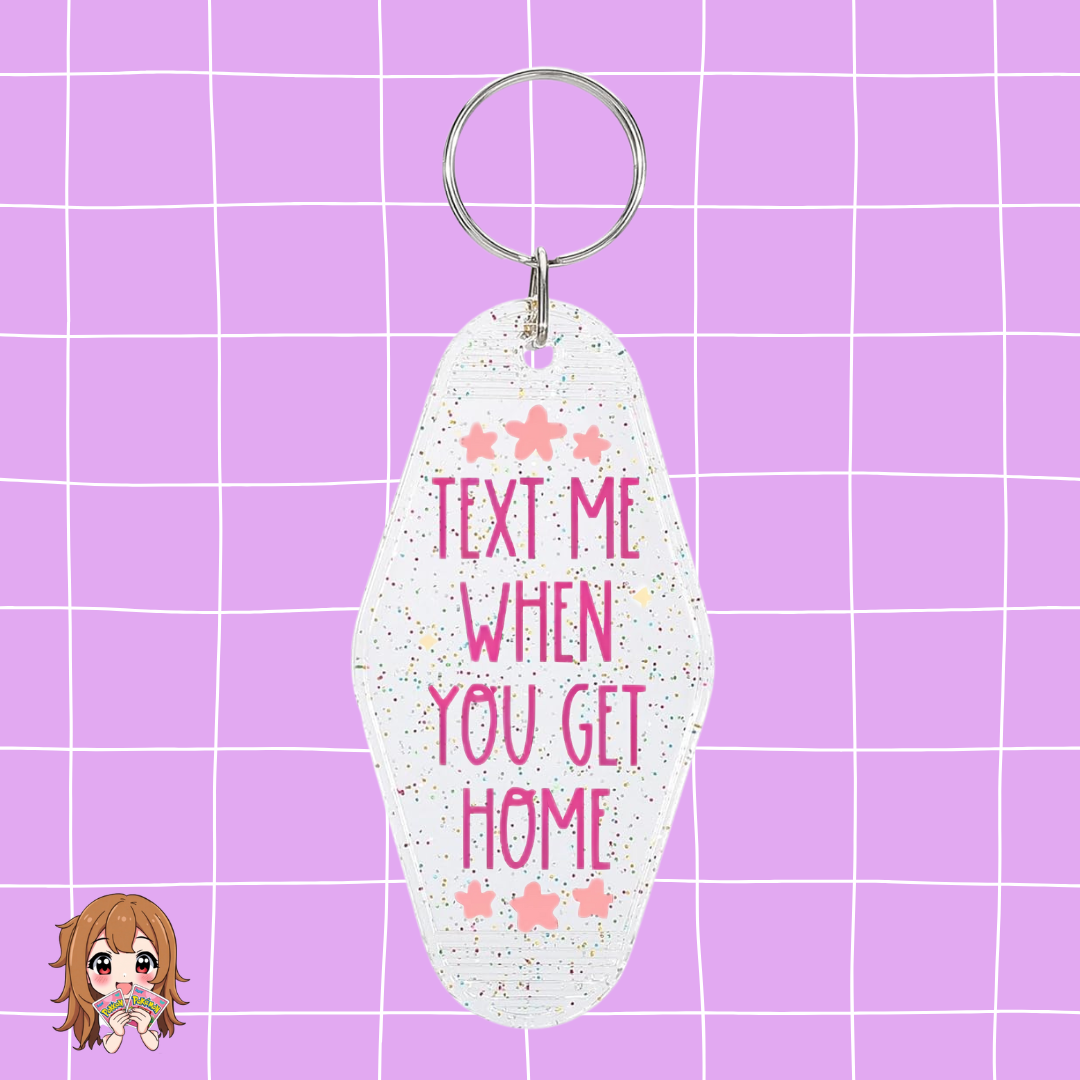 ''Text Me When You Get Home'' Keychain