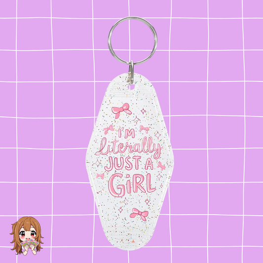 ''I'm literally JUST A GiRL'' Keychain