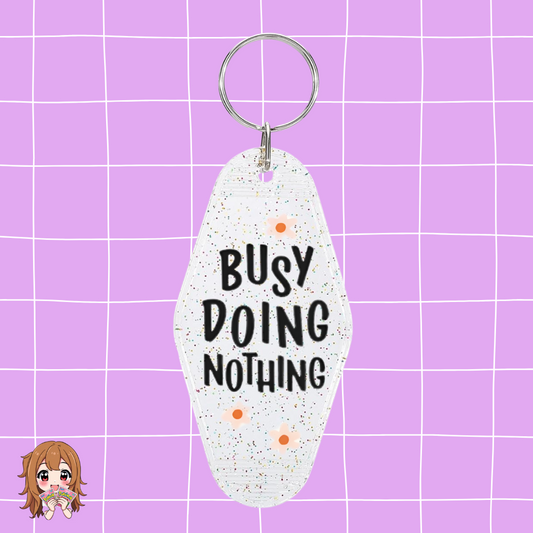 ''Busy Doing Nothing'' Keychain