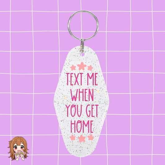 ''Text Me When You Get Home'' Keychain