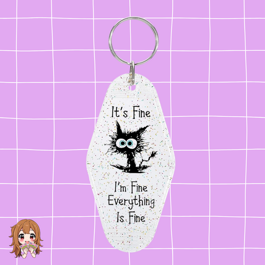 ''Im Fine, Everything is FINE'' Keychain